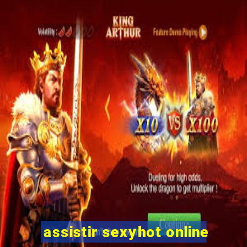 assistir sexyhot online